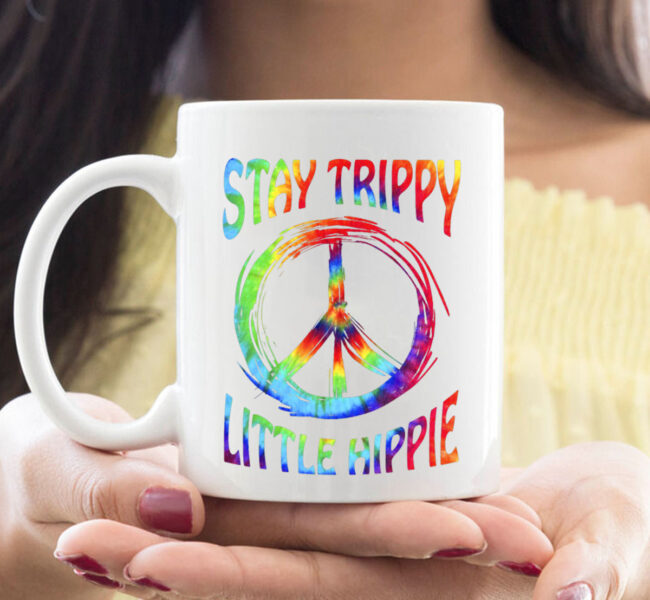 Stay Trippy Little Hippie CoffeeMug Peace Day Gift 1