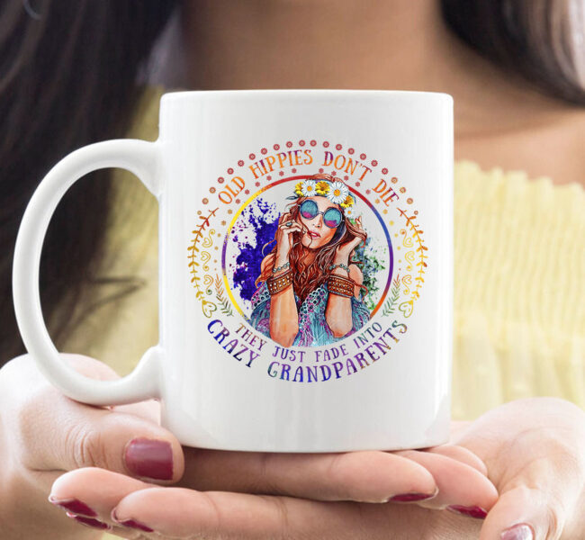 Old Hippie Don't Die They Just Fade Into Crazy Grandparents Mug 1
