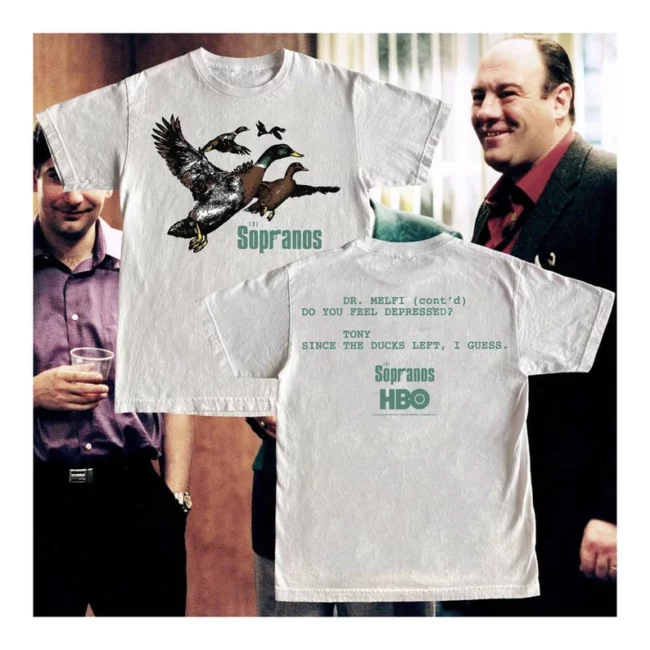 Ducks The Sopranos Shirt, Dr. Melfi Do You Feel Depressed Shirt, Tony Since The Duck Left I Guess Shirt, Sopranos Movie Shirt 1
