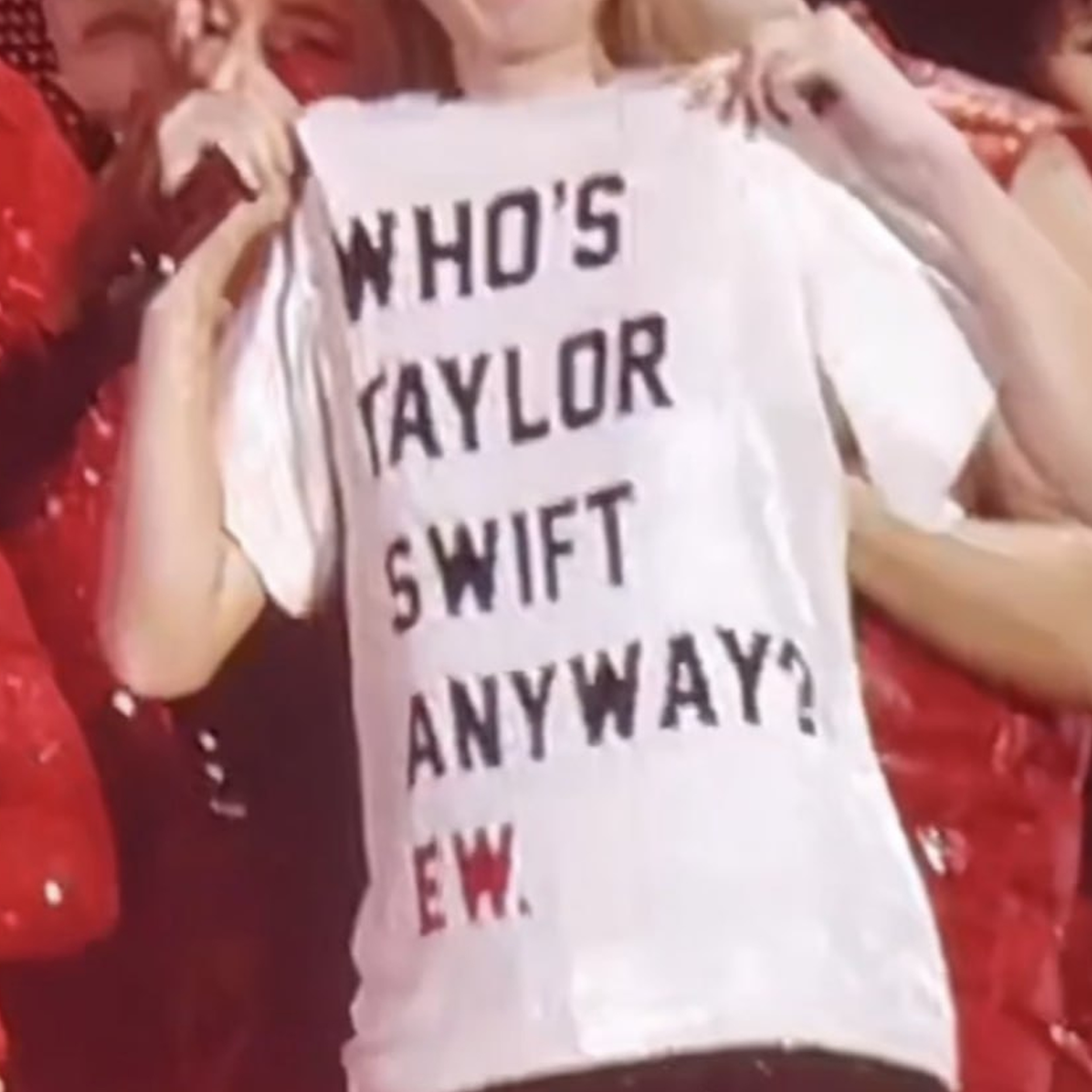 Whos Taylor Swift Anyway Ew. Shirt Taylor Swift Tshirt Eras Tour Outfit  Whos Taylor Swift Anyway Ew Tell Me Why Lyrics Taylor Swift Look What You  Made Me Do Lyrics new 